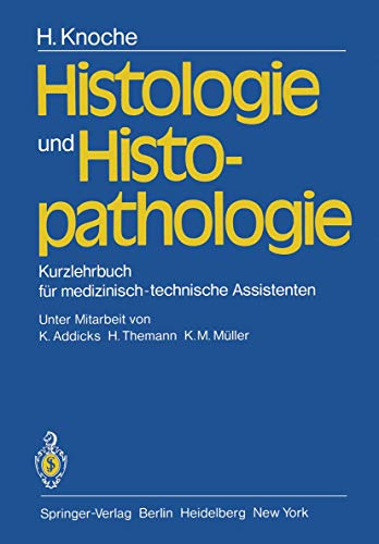 Histologie und Histopathologie: Kurzlehrbuch für medizinisch-technische Assistenten